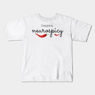 Delightfully Neurospicy - black text Kids T-Shirt